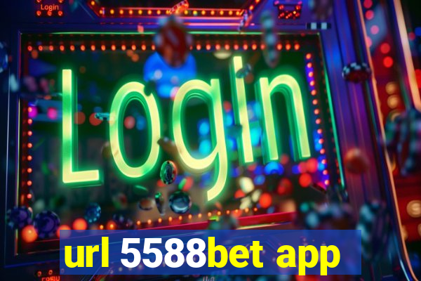 url 5588bet app