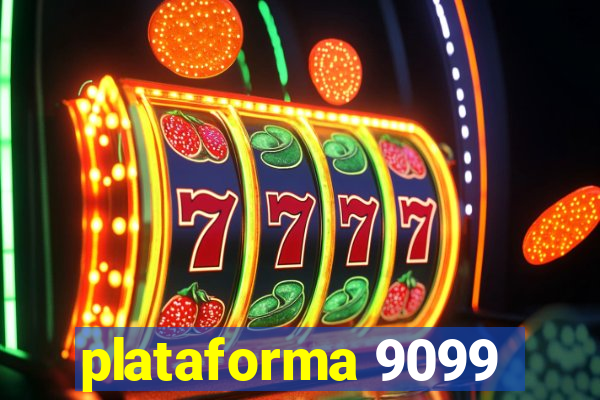 plataforma 9099