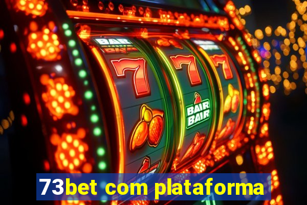 73bet com plataforma