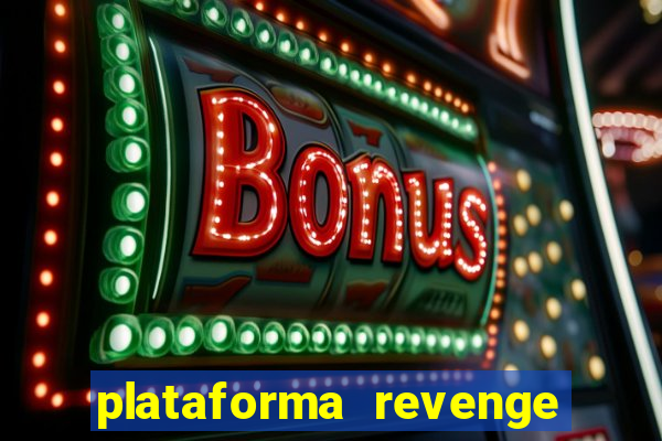 plataforma revenge tigrinho 2