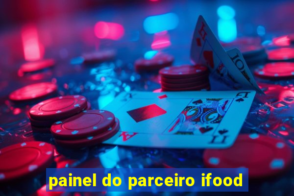 painel do parceiro ifood