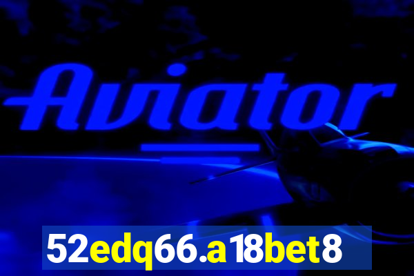 52edq66.a18bet8.com