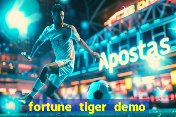 fortune tiger demo dinheiro infinito