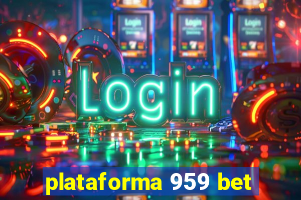 plataforma 959 bet