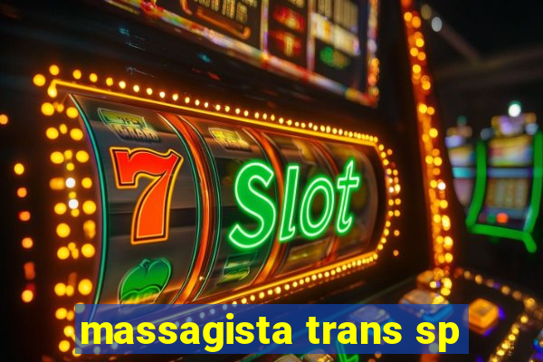 massagista trans sp