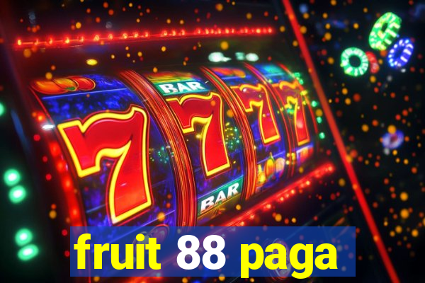 fruit 88 paga