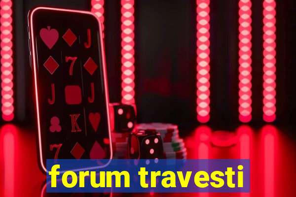 forum travesti