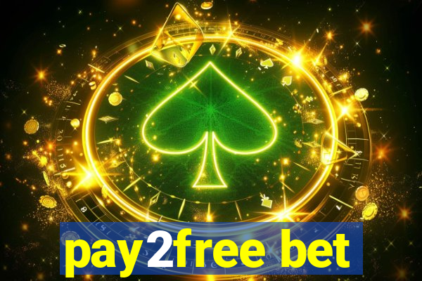 pay2free bet