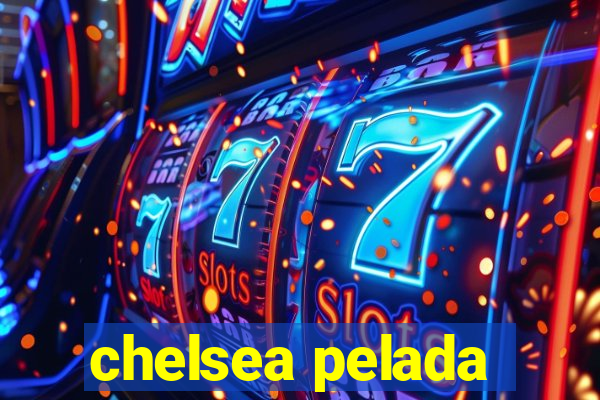 chelsea pelada