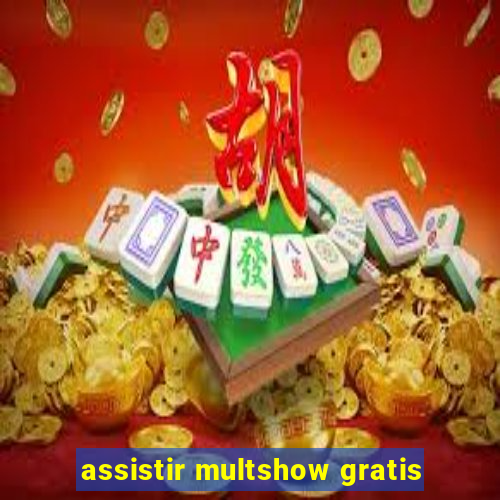 assistir multshow gratis