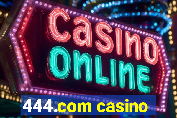 444.com casino