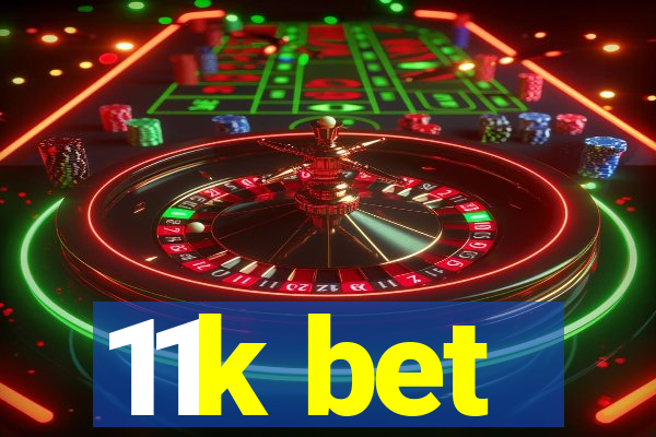 11k bet