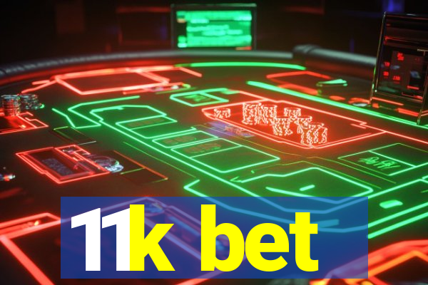 11k bet