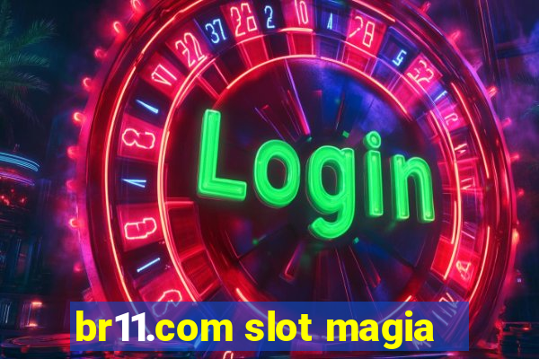 br11.com slot magia