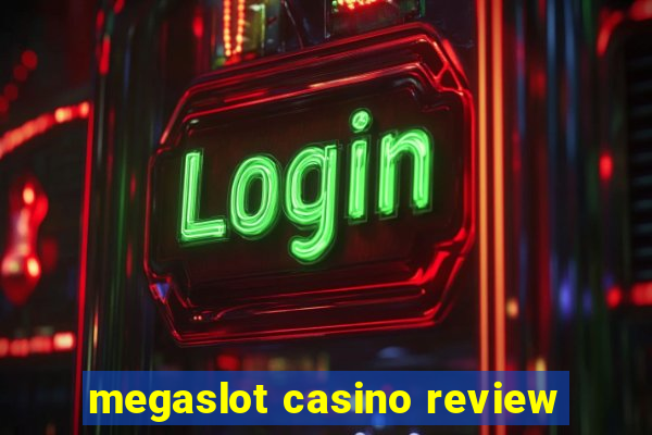 megaslot casino review