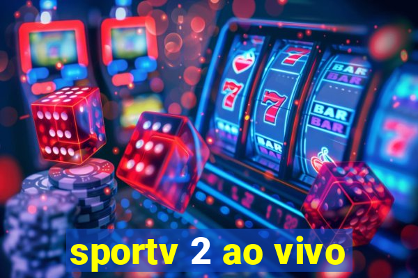 sportv 2 ao vivo