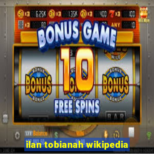 ilan tobianah wikipedia