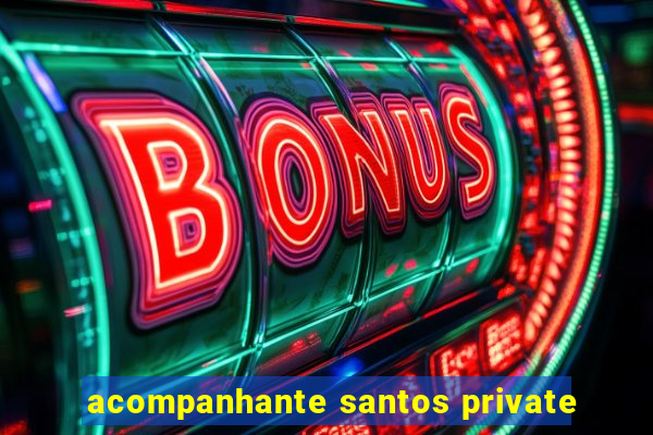 acompanhante santos private