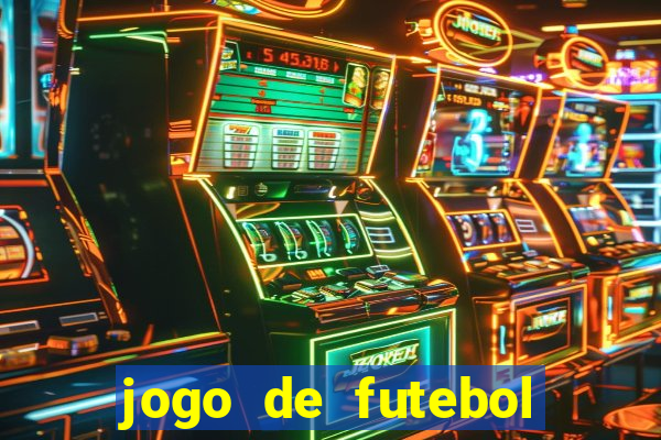 jogo de futebol com dinheiro infinito