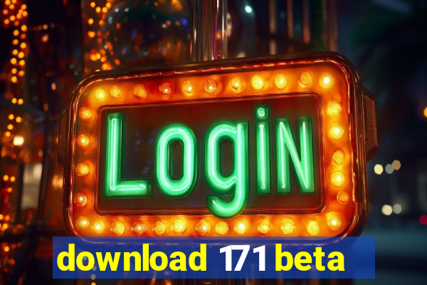 download 171 beta