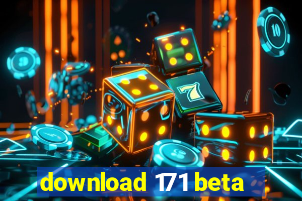 download 171 beta