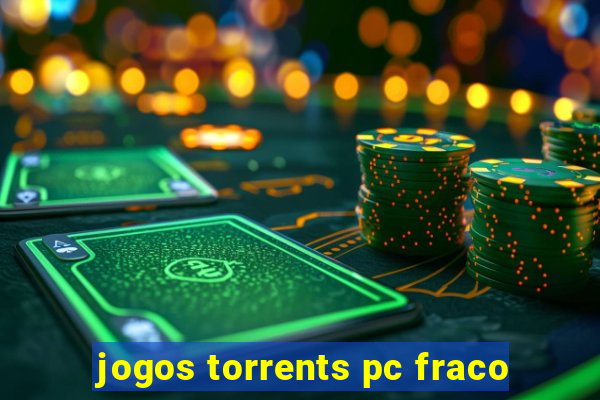 jogos torrents pc fraco