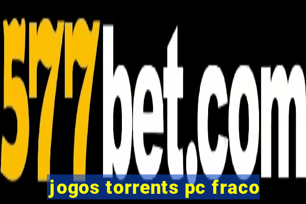 jogos torrents pc fraco