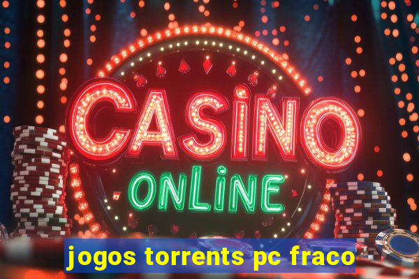 jogos torrents pc fraco