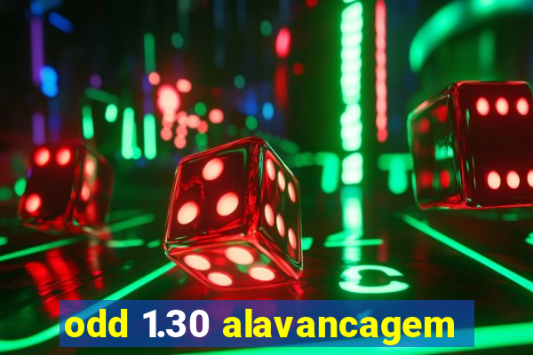 odd 1.30 alavancagem