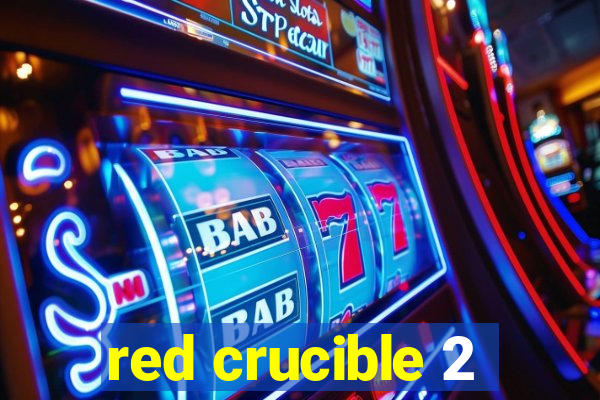 red crucible 2