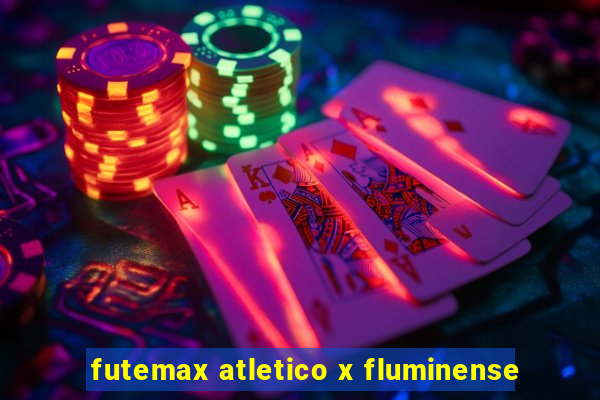 futemax atletico x fluminense