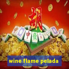 wine flame pelada