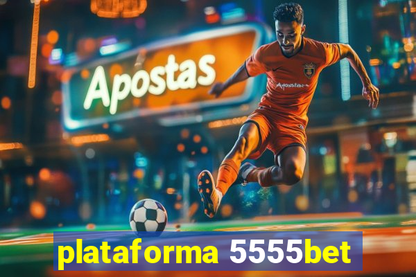 plataforma 5555bet