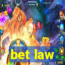 bet law