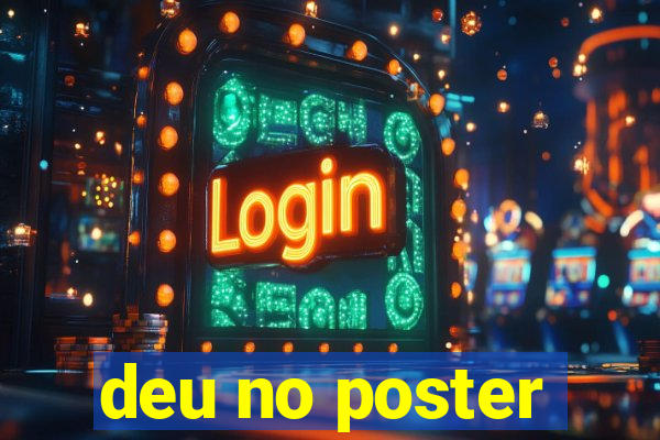 deu no poster