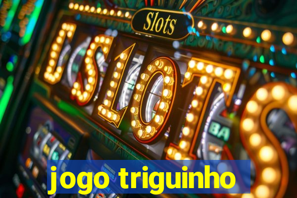 jogo triguinho