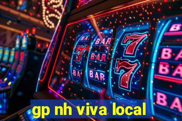 gp nh viva local