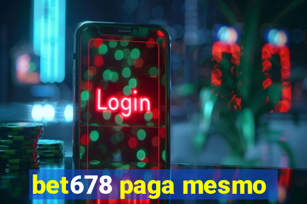 bet678 paga mesmo