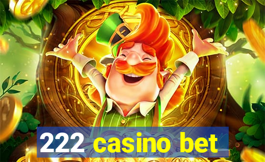 222 casino bet