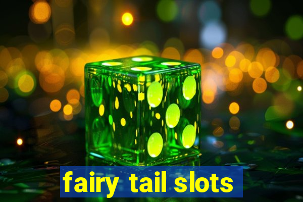 fairy tail slots