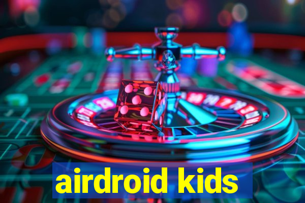 airdroid kids