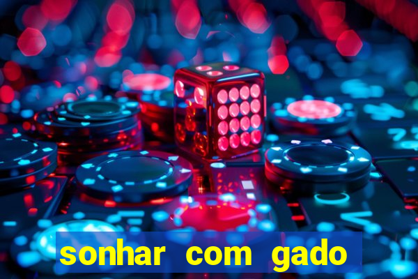 sonhar com gado jogo do bicho