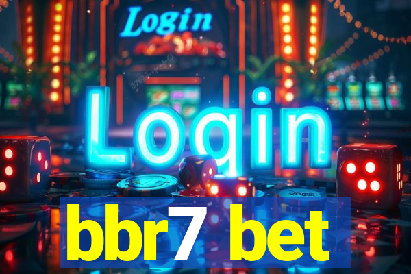 bbr7 bet