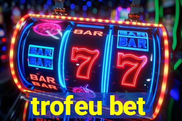 trofeu bet