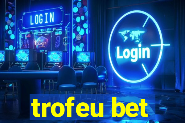 trofeu bet