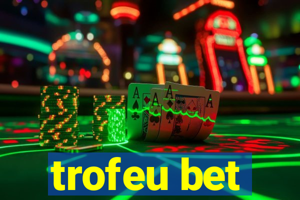 trofeu bet