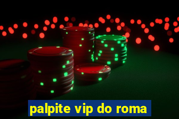 palpite vip do roma