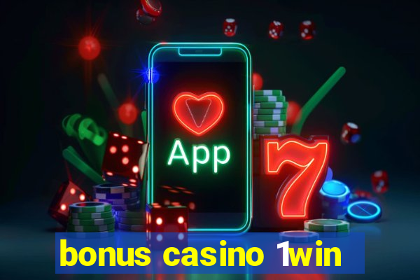 bonus casino 1win