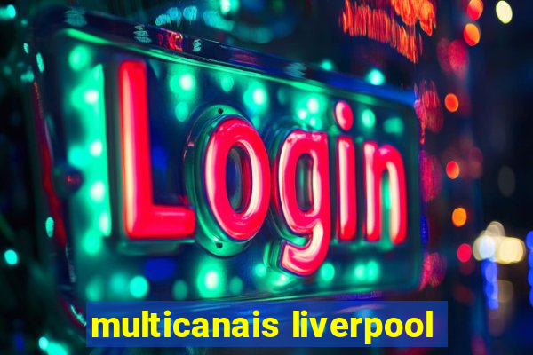 multicanais liverpool