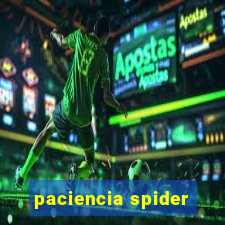 paciencia spider